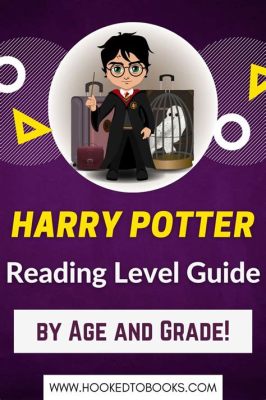 What Reading Level Are the Harry Potter Books: A Multi-Layered Analysis